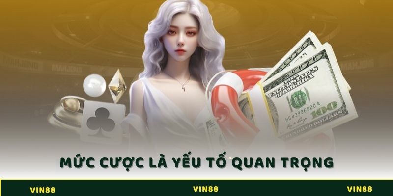 Mức cược là một trong những yếu tố quan trọng ảnh hưởng đến khả năng nổ hũ